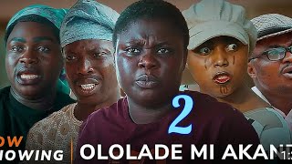 Ololade Mi Akande 2 - Latest Yoruba Movie 2024 | Apa | Tosin Olaniyan | Lola Oyedeji | Yemi Elesho |