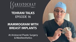 Tehrani Talks 16: Mammograms & Breast Implants