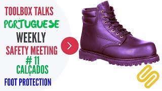 #11 - Foot Protection Portuguese - Proteção para os Pés - Weekly Safety Meeting - Toolbox Talk