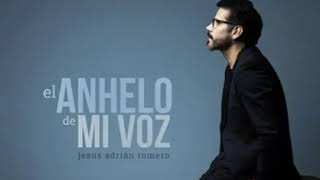 El anhelo de mi voz Jesus Adrin Romero 2019 letra El anhelo de mi voz-The longing for my voice