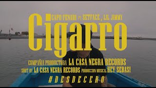 6 - CAPO FENADI FT. SETFACE , LIL JIMMY  - CIGARRO  |  DESDE CERO ( Video Concepto )