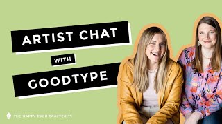 Artist Chat with Goodtype!