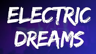 Electric Dreams - Dance to the tune of this song 2024 (Lyrics)