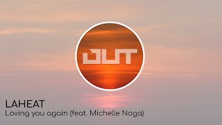 LAHEAT - Loving you again (feat. Michelle Noga)