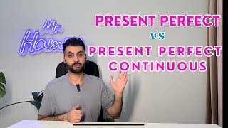 Grammar Lesson - Present Perfect vs Present Perfect Continuous