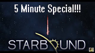 Starbound Ep.7 - 5 MINUTE EXTRAVEGANZA