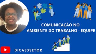 Comunicação no ambiente de trabalho: Equipe! SAGA PARTE 2