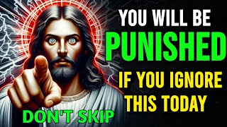 God Message Today ✝️ YOU WILL BE PUNISHED IF YOU IGNORE THIS TODAY !! Urgent Message For You #jesus