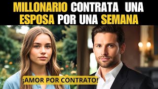 ❤️ MILLONARIO CONTRATA UNA ESPOSA POR TESTAMENTO ¡UNA SEMANA DE AMOR POR CONTRATO!