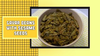 Gavar Beans With Seasme Seeds | Learn How To Make Delicious Gavar Beans