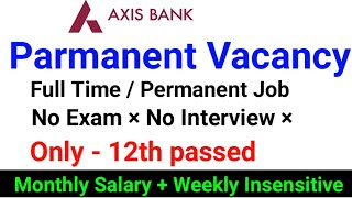 Axis Bank Job Opportunities 2024 🎯 Best Job ; Best Salary ; permanent Job