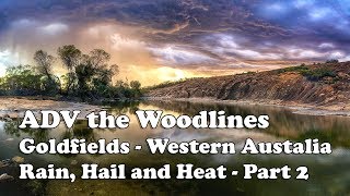 ADV the Woodlines, Rain, Hail and Heat - Pt 2/2