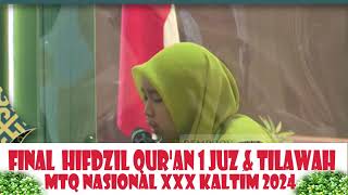 FINAL HIFDZIL QUR'AN 1 JUZ & TILAWAH // MTQ NASIONAL XXX KALTIM // 2024