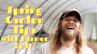 Spring Home Garden Tips with Farmer Cody