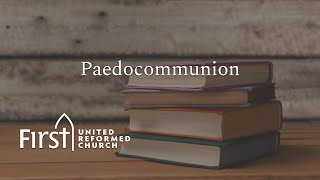 Paedocommunion - Part 4 of 6