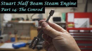 #MT32 Part 14 - Making a Stuart Half Beam Steam Engine. The Conrod. By Andrew Whale.