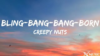 Creepy Nuts - Bling Bang Bang Born (Lyrics)