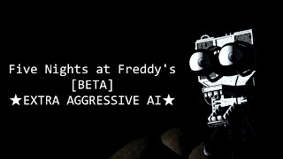 Five Nights at Freddy's [BETA] | Part 2 (Night 1-5 with Extra Aggressive AI)