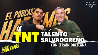 TNT Efraín Orellana - Hablemos: el Podcast con Toby Jr.