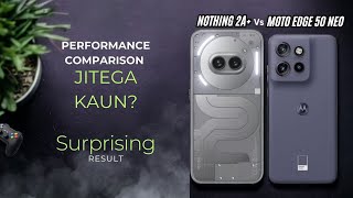 Nothing 2A+ Vs Moto Edge 50 Neo. Clash of Mid range. Performance test. #nothing2a #motoedge50neo