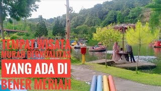 SALAH SATU TEMPAT WISATA MURAH BERKUALITAS YANG ADA DI BENER MERIAH