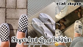 SHOPEE HAUL SEPATU SLIP ON KEKINIAN WAJIB PUNYA RACUN TIKTOK