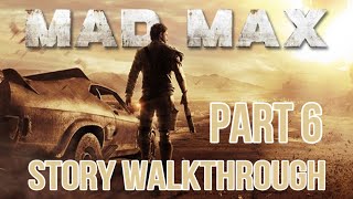 Mad Max Story Walkthrough Part 6