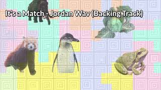 It's a Match  - Jordan Wav (Backing Track)