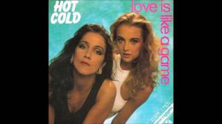 Hot Cold - Love Is Like A Game (12'' Mix)