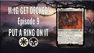 M:tG Get Decked! Episode 9: Put a Ring on It