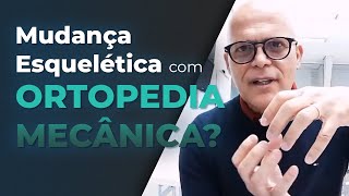 ORTOPEDIA MECÂNICA, MUDANÇA ESQUELÉTICA OU DENTO-ALVEOLAR?