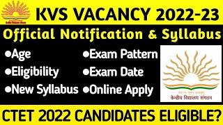 KVS Vacancy 2022 || CTET DEC-2022 Eligible? || Age || Eligibility || Exam Pattern || Syllabus ||