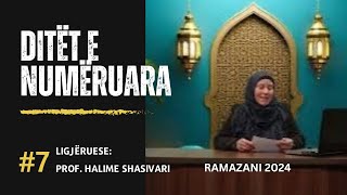 Ditët e numëruara ( Ramazan 2024 ) EMISIONI 7 - Ligjëruese :  Prof. Halime Ibrahimi Shasivari