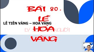 BÀI 80. LỄ HÓA VÀNG