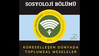 Küreselleşen Dünyada Toplumsal Meseleler 5.  ünite. AUZEF SOSYOLOJİ 4. Sınıf