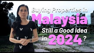 Buying Properties in Malaysia – Still a Good Idea in 2024?