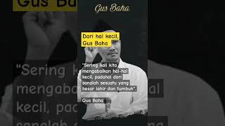 dari hal kecil, Gus Baha #motivation #shortvideo #gusbaha #shorts