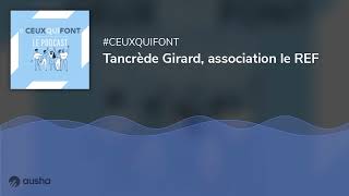 #CeuxQuiFont : Tancrède Girard, association le REFER