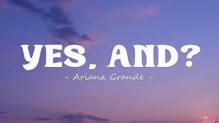 Ariana Grande - yes, and? (Lyrics)