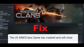 Fix MechWarrior 5 Clans Error The UE-MW5Clans Game Has Crashed And Will Close