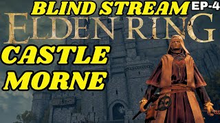 Conquering Castle Morne & Exploring The Wider World | Blind Elden Ring  | Ep - 4