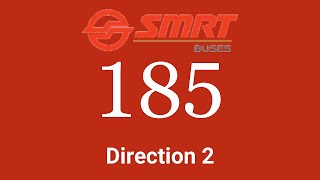 SMRT Buses Trunk Service 185 Hyperlapse (Direction 2) / SMB8037C