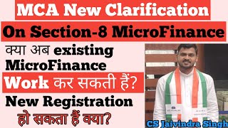 MCA New Clarification on Section8 Microfinance Company Can existing MFI still work?New Registration?