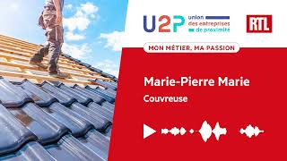 "Mon métier, ma passion" - Marie-Pierre Marie, Couvreuse