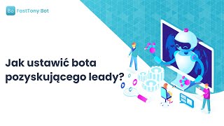 TUTORIAL: Jak skonfigurować Messenger Bota by zbierać wartościowe Leady