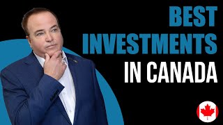 Best Investments In Canada: That'll Make You Money In Canada