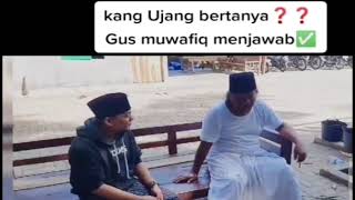 Gus Muwafiq - ketika ujang bustomi bertanya