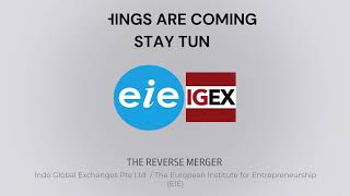 IGEX REVERSE MERGER WITH EIE