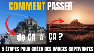 5 Etapes pour créer des images captivantes