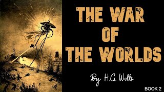 The War of the Worlds Audiobook Part 2 | By H. G. Wells